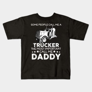 The most important call me trucker daddy Kids T-Shirt